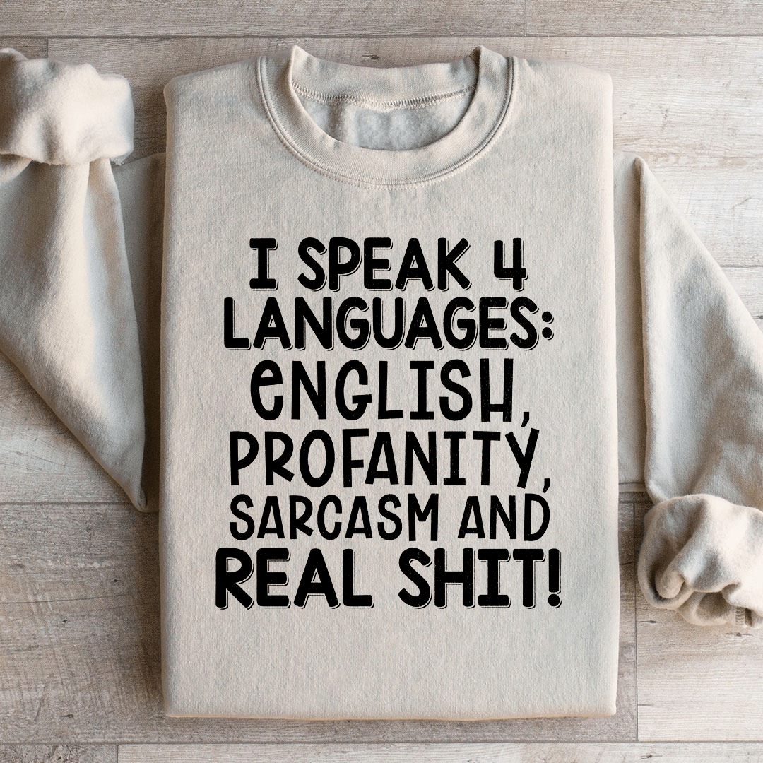 I Speak Four Languages Sweatshirt
