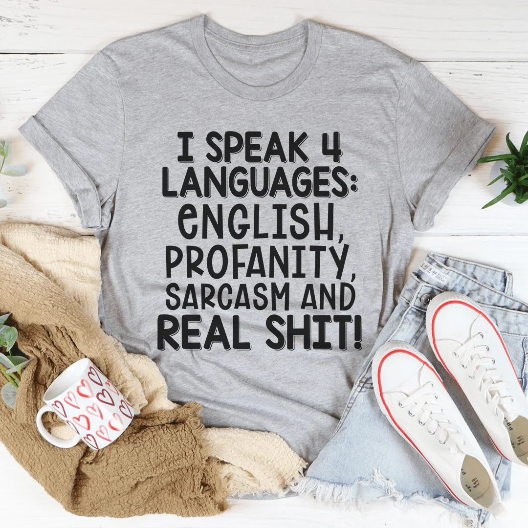 I Speak Four Languages Tee