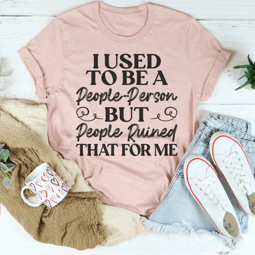 I Used To Be A People Person Tee