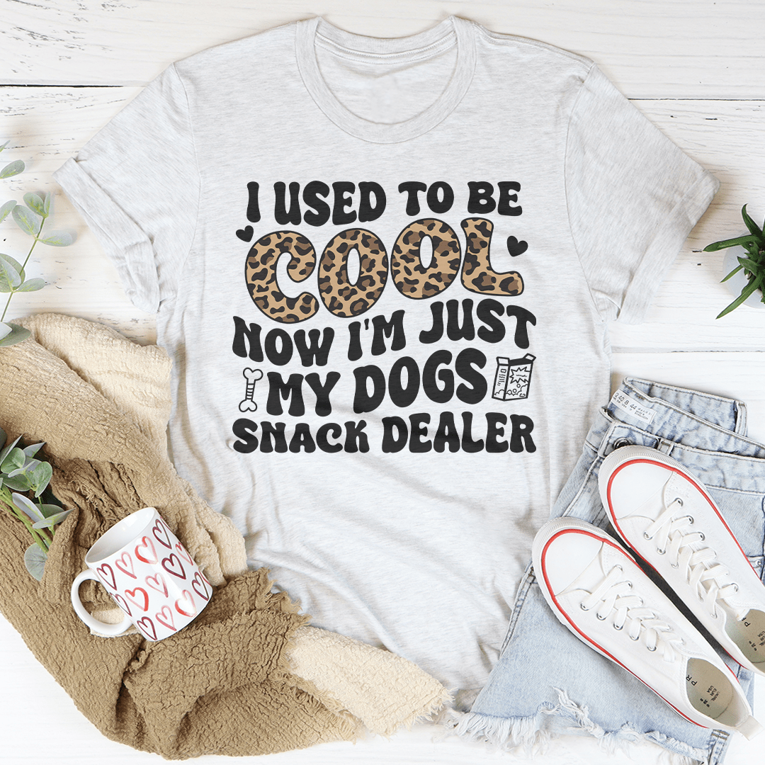 I Used To Be Cool Now I'm Just My Dogs Snack Dealer Tee