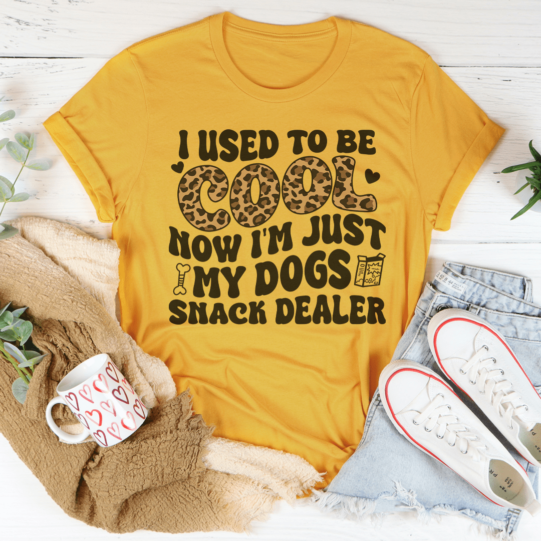 I Used To Be Cool Now I'm Just My Dogs Snack Dealer Tee