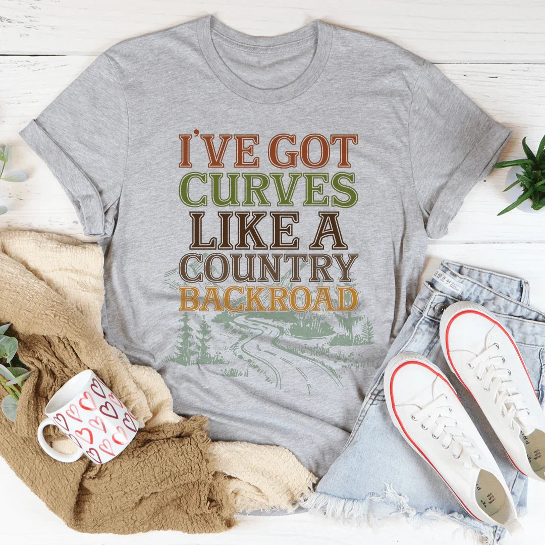 I've Got Curves Like A Country Backroad Tee