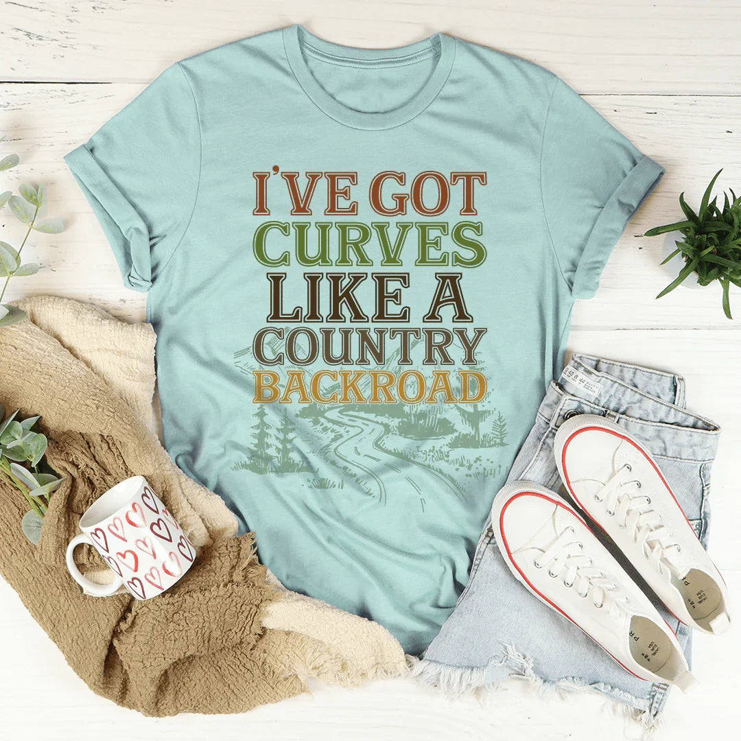 I've Got Curves Like A Country Backroad Tee