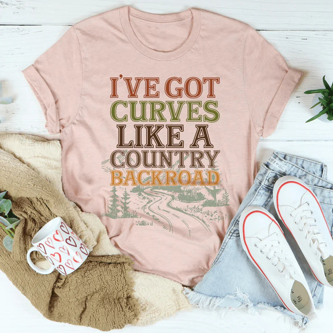 I've Got Curves Like A Country Backroad Tee