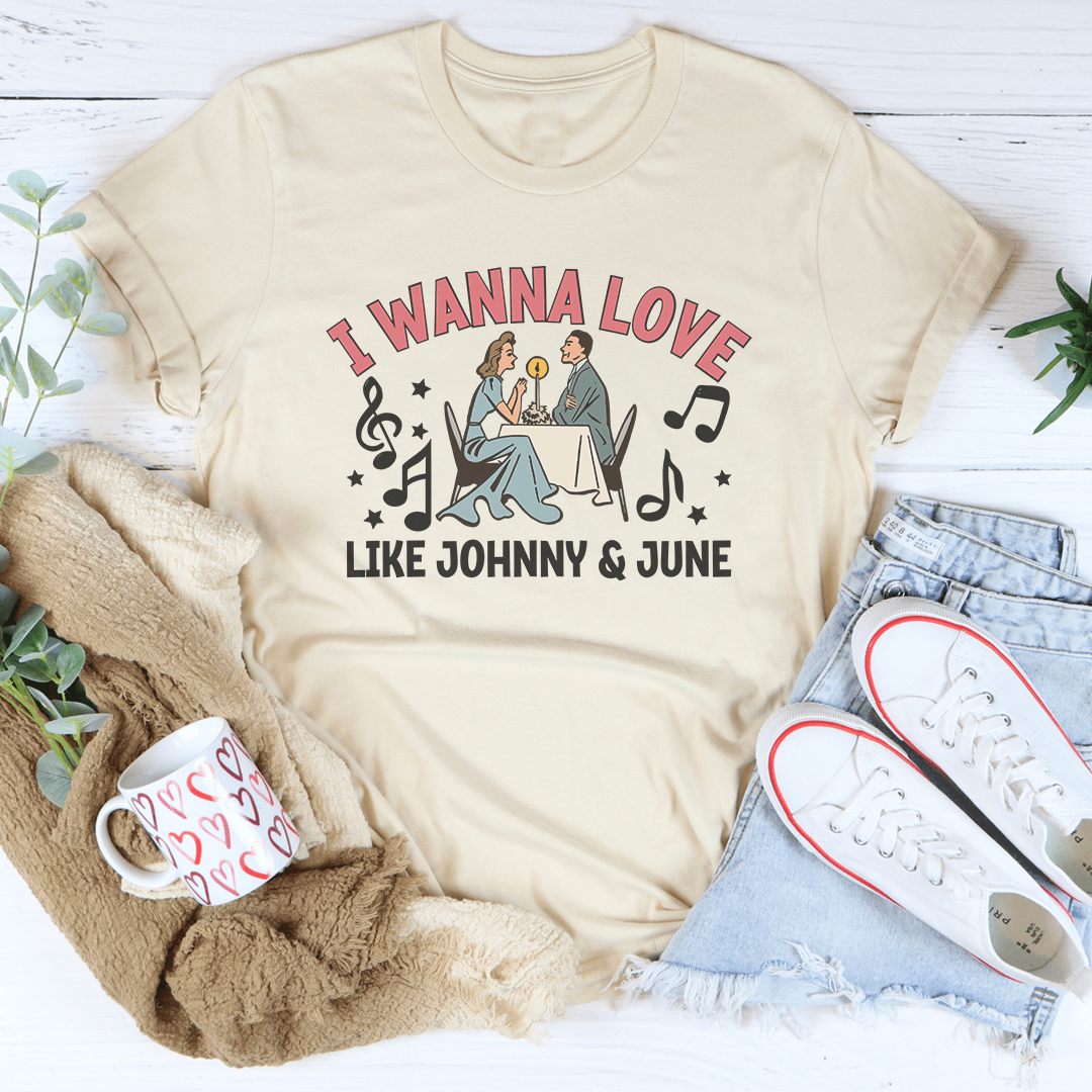 I Wanna Love Like Johnny And June Tee