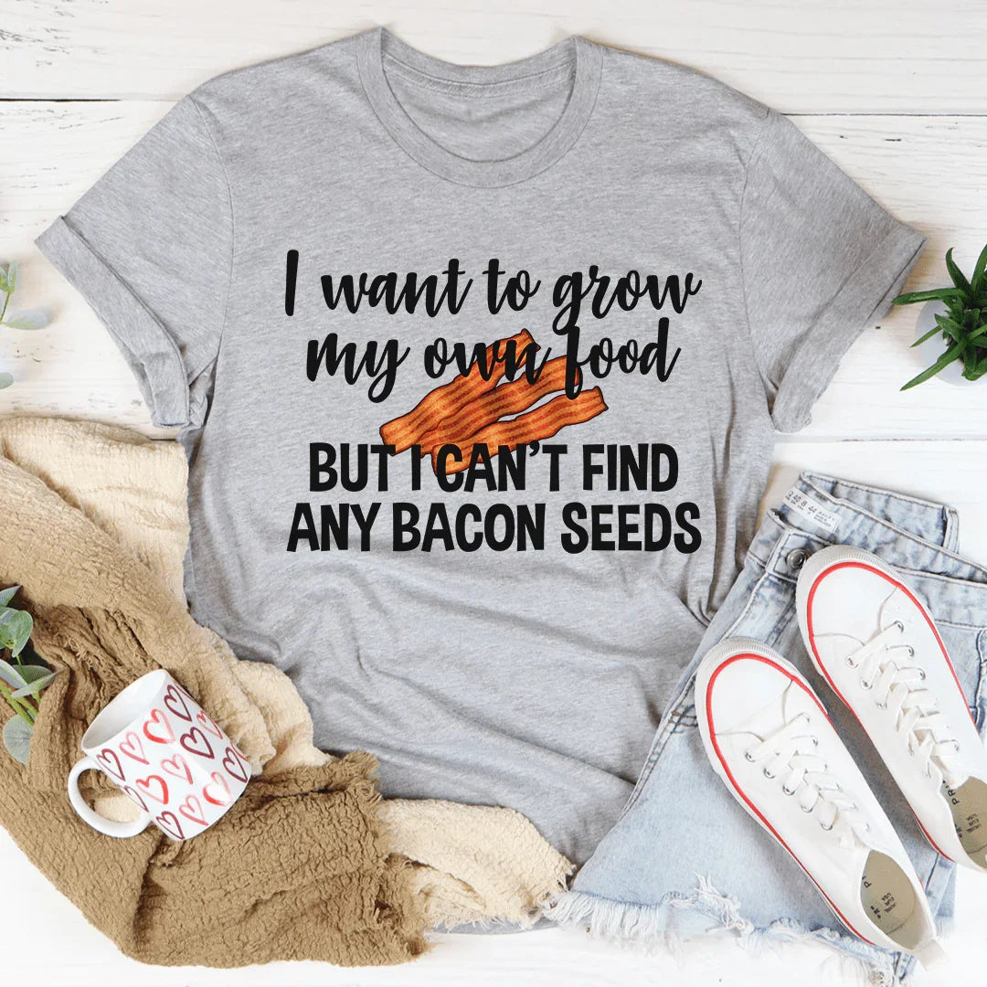 I Want To Grow My Own Food Tee