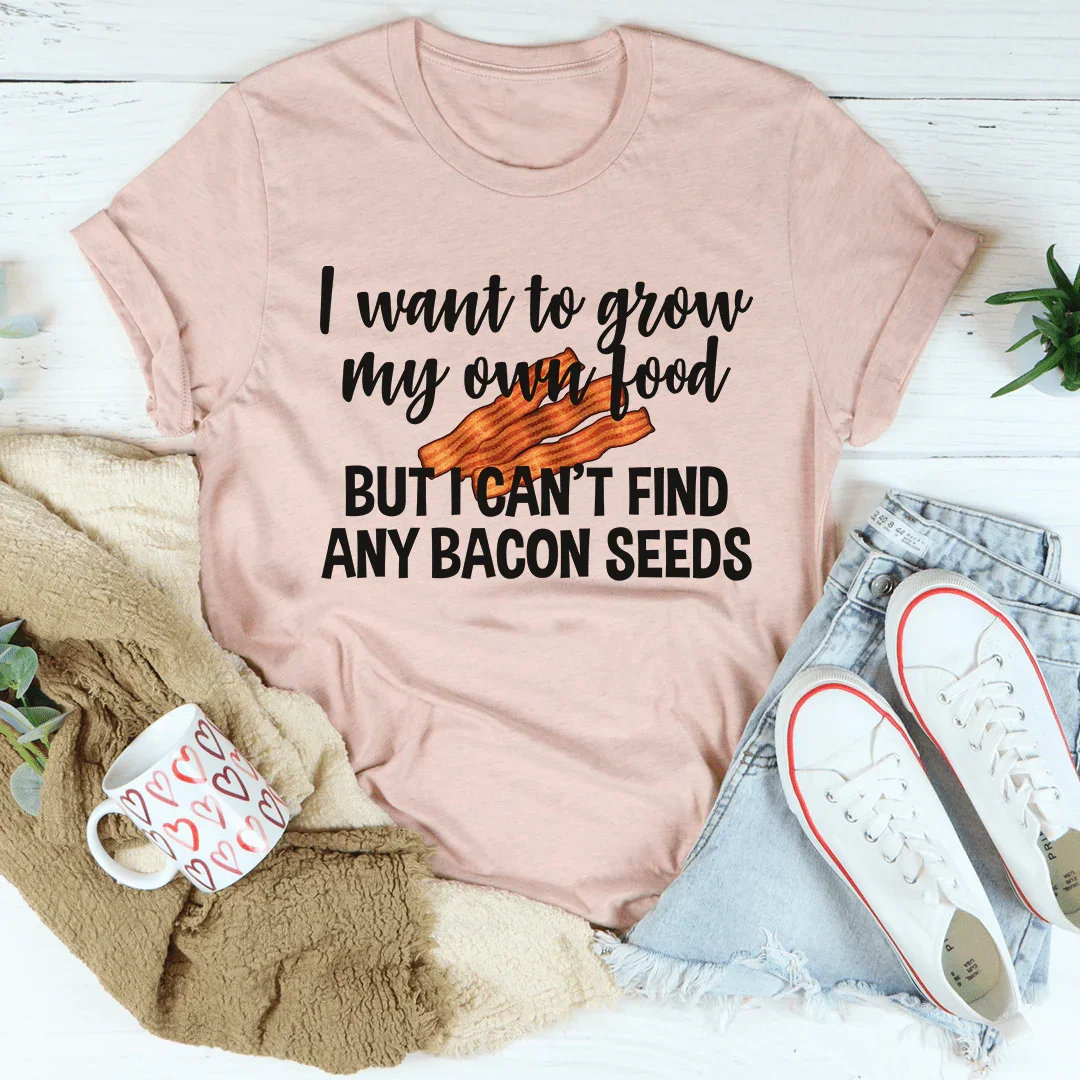 I Want To Grow My Own Food Tee