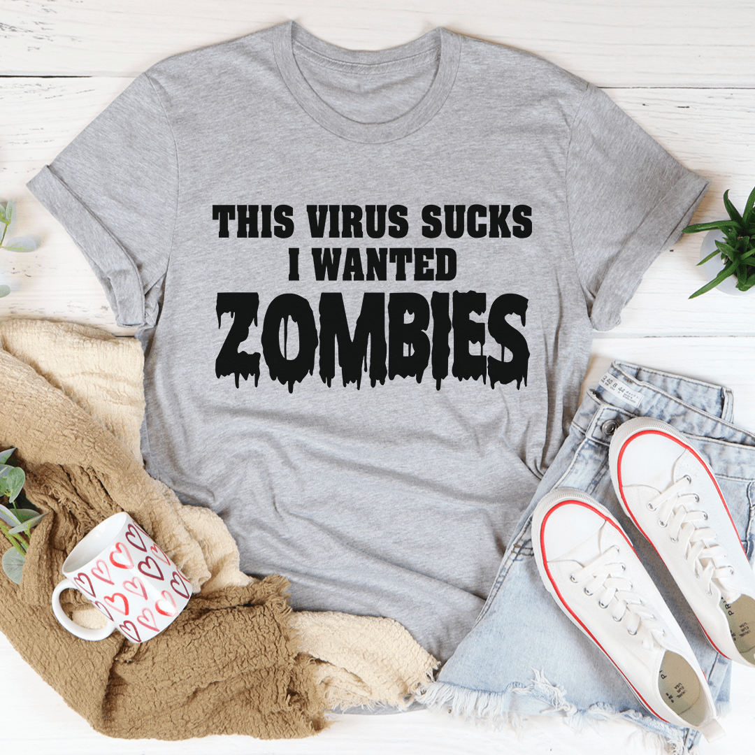 I Wanted Zombies Tee