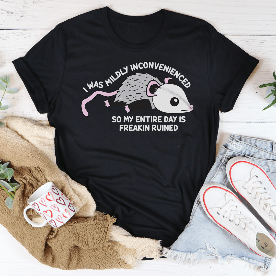 I Was Mildly Incovenienced Tee