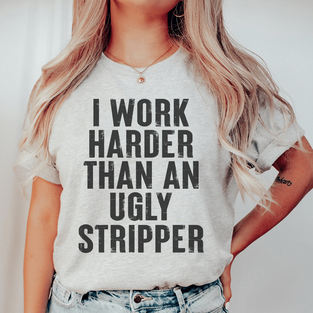 I Work Harder Tee