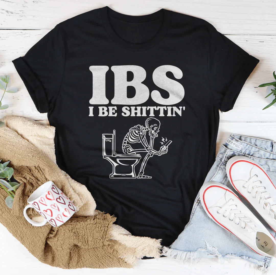 IBS I Be Shittin Tee