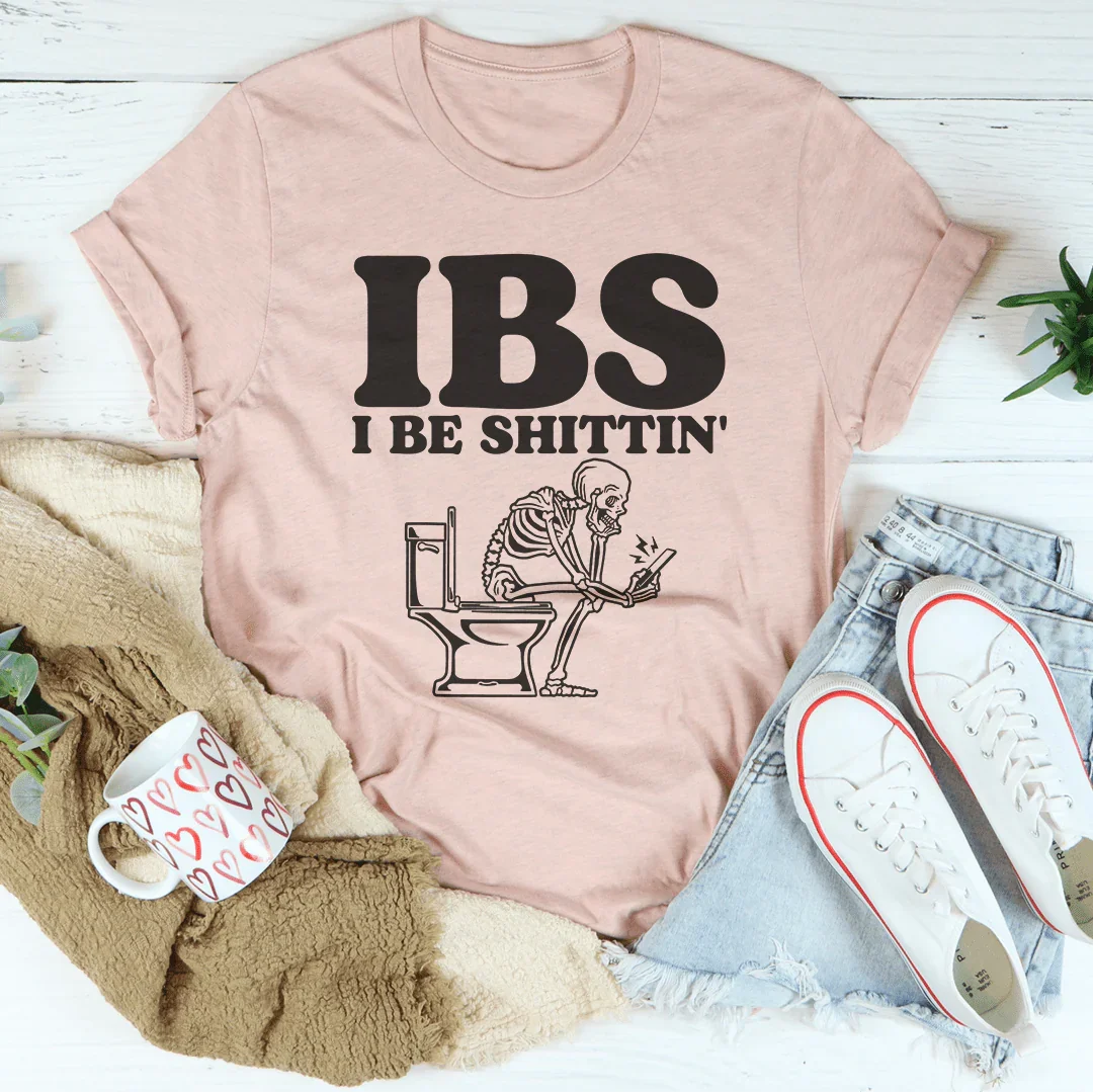 IBS I Be Shittin Tee