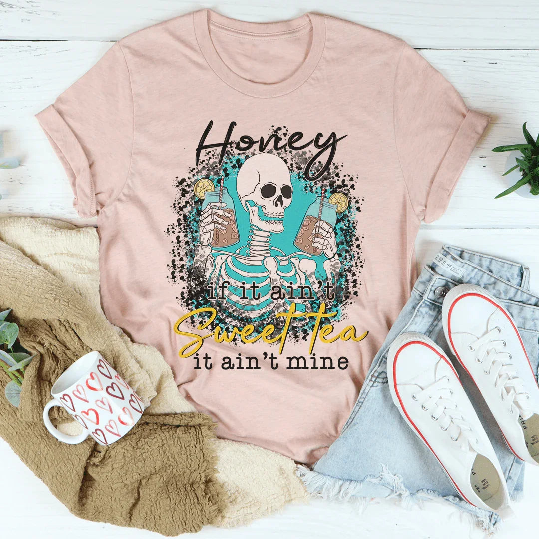 If It Ain't Sweet Tea It Ain't Mine Tee