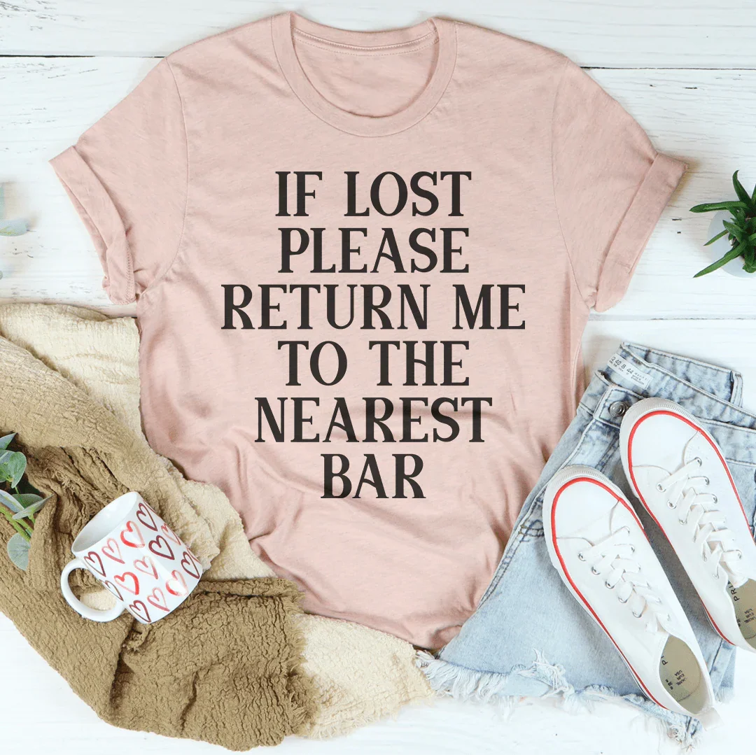 If Lost Please Return Me To The Nearest Bar Tee