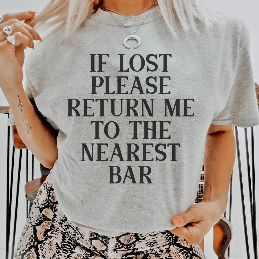 If Lost Please Return Me To The Nearest Bar Tee