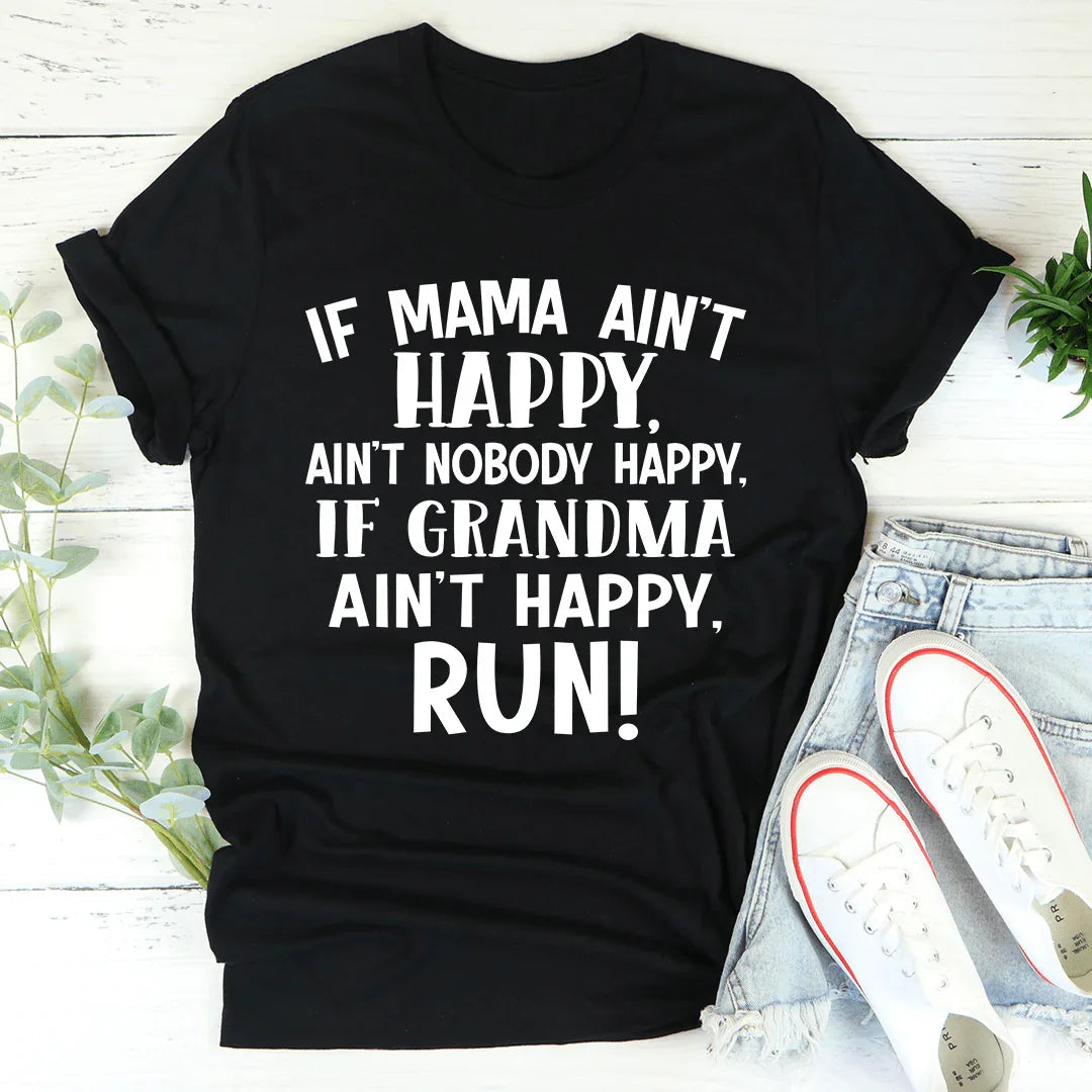 If Mama Ain't Happy Tee