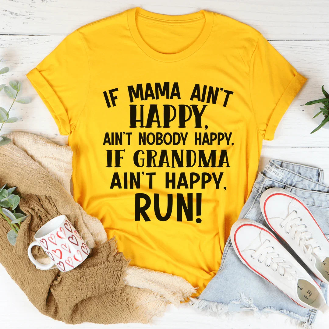If Mama Ain't Happy Tee