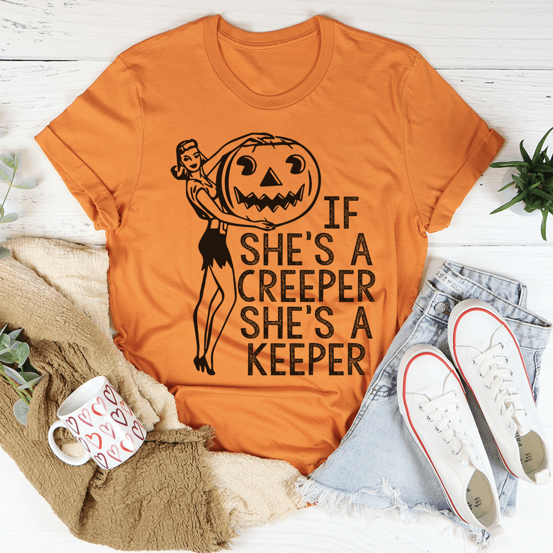 If She's A Creeper She's A Keeper Tee