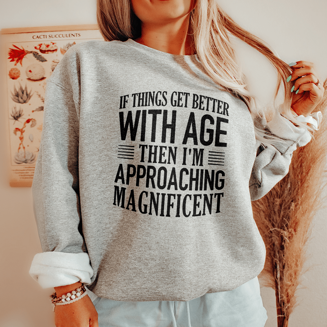 If Things Get Better Sweatshirt