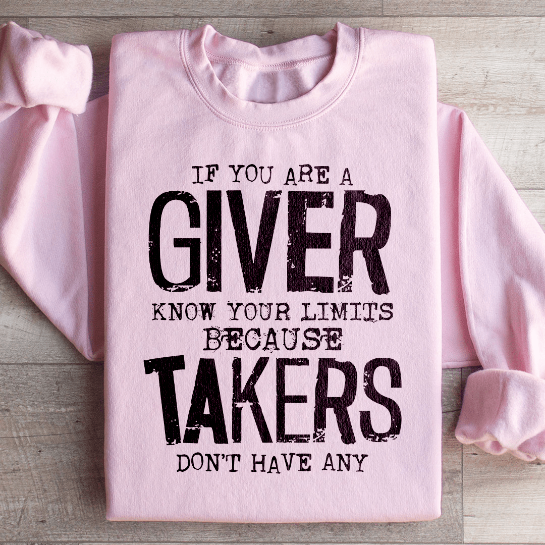If You Are A Giver Know Your Limits Sweatshirt