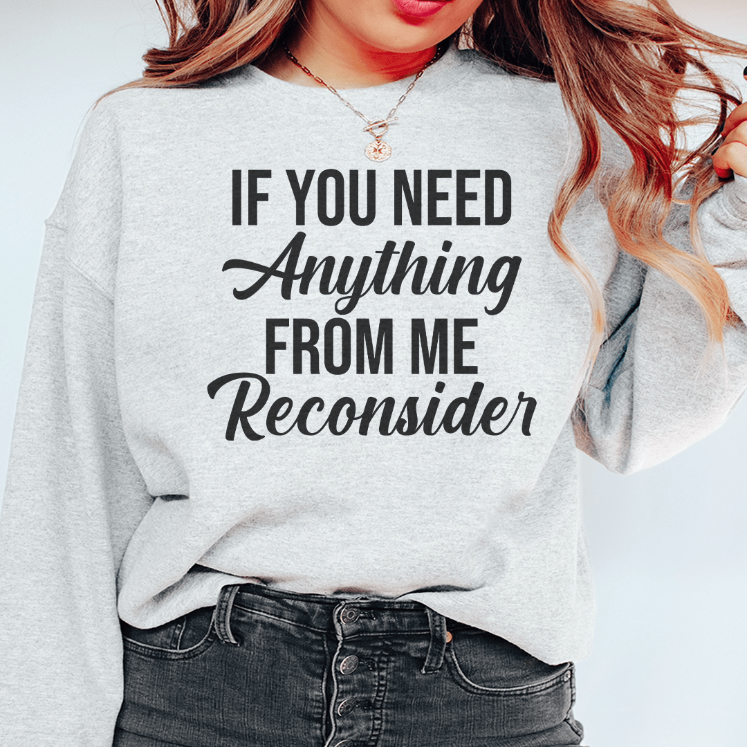 If You Need Anything From Me Tee