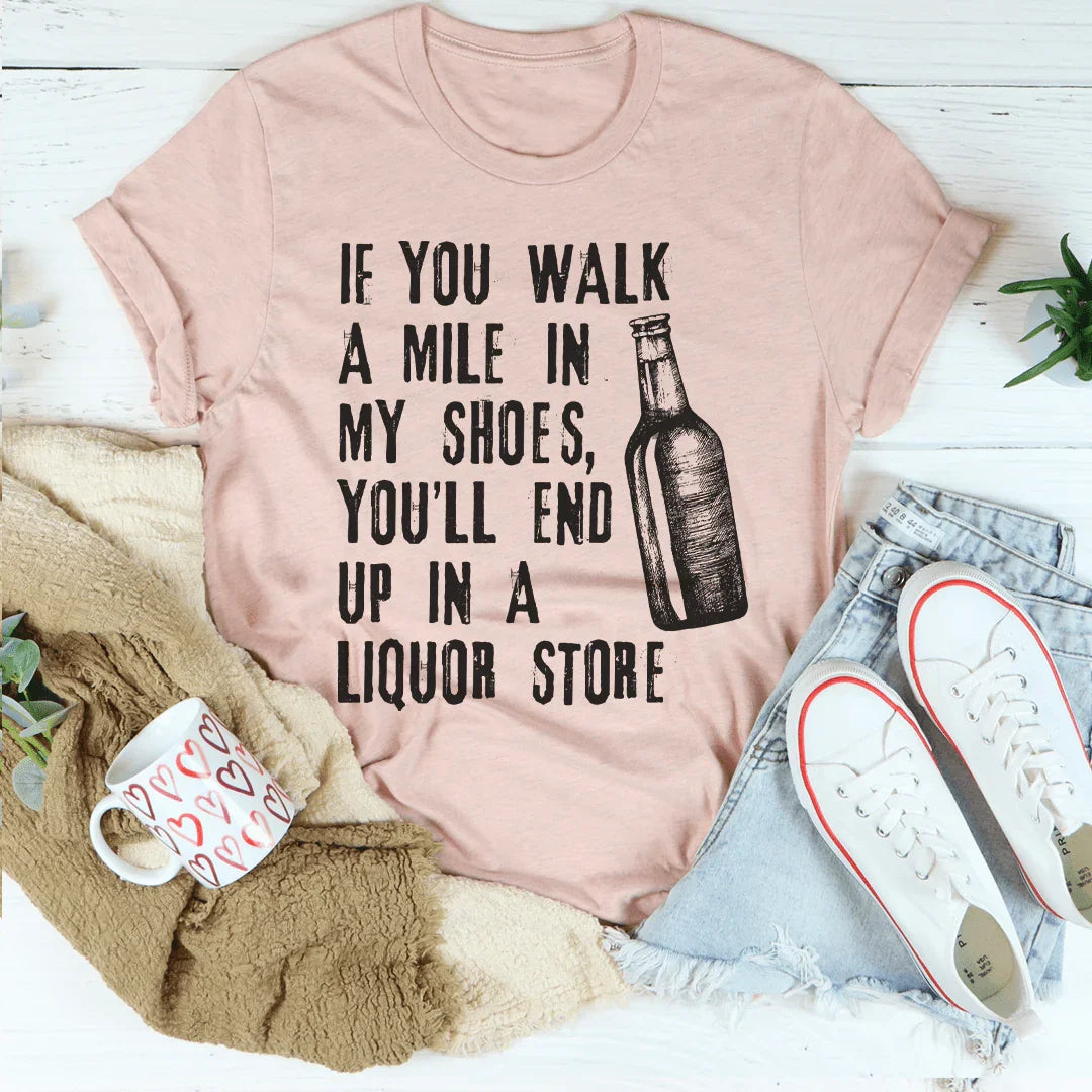 If You Walk A Mile In My Shoes Tee