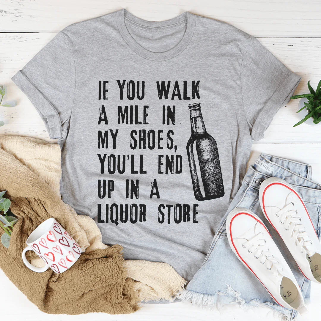 If You Walk A Mile In My Shoes Tee