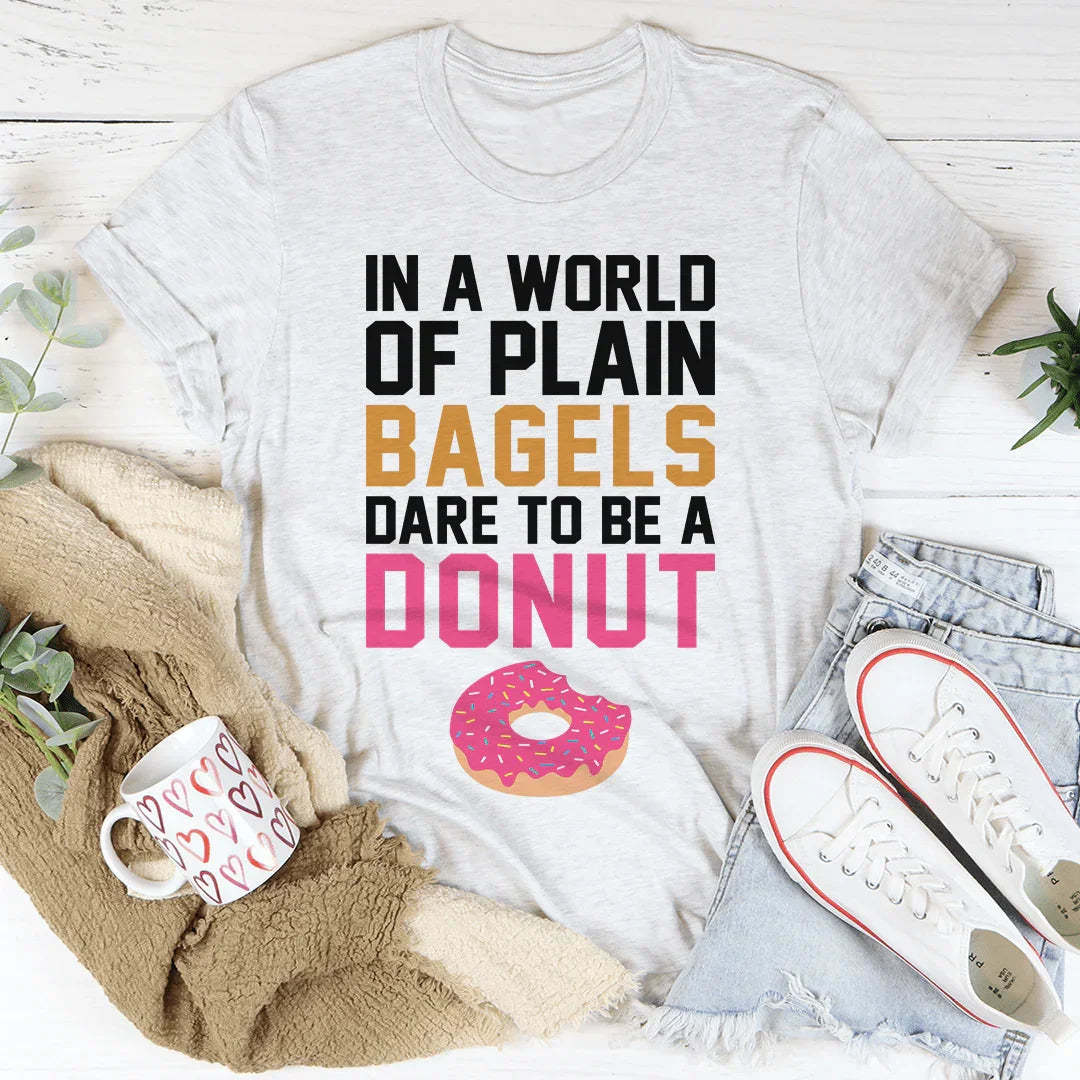 In A World Of Plain Bagels Tee