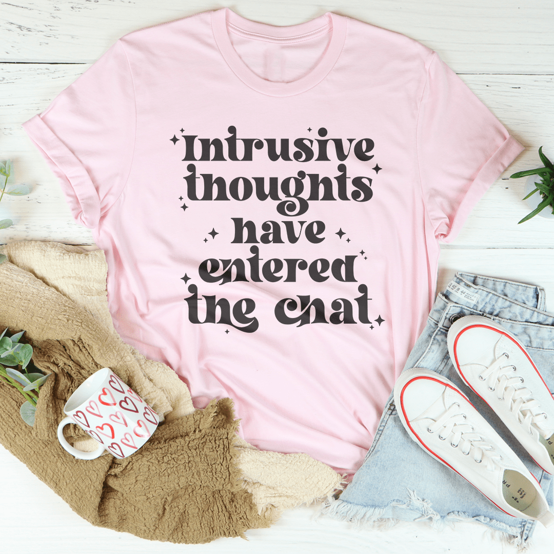 Intrusive Thoughts Have Intered The Chat Tee