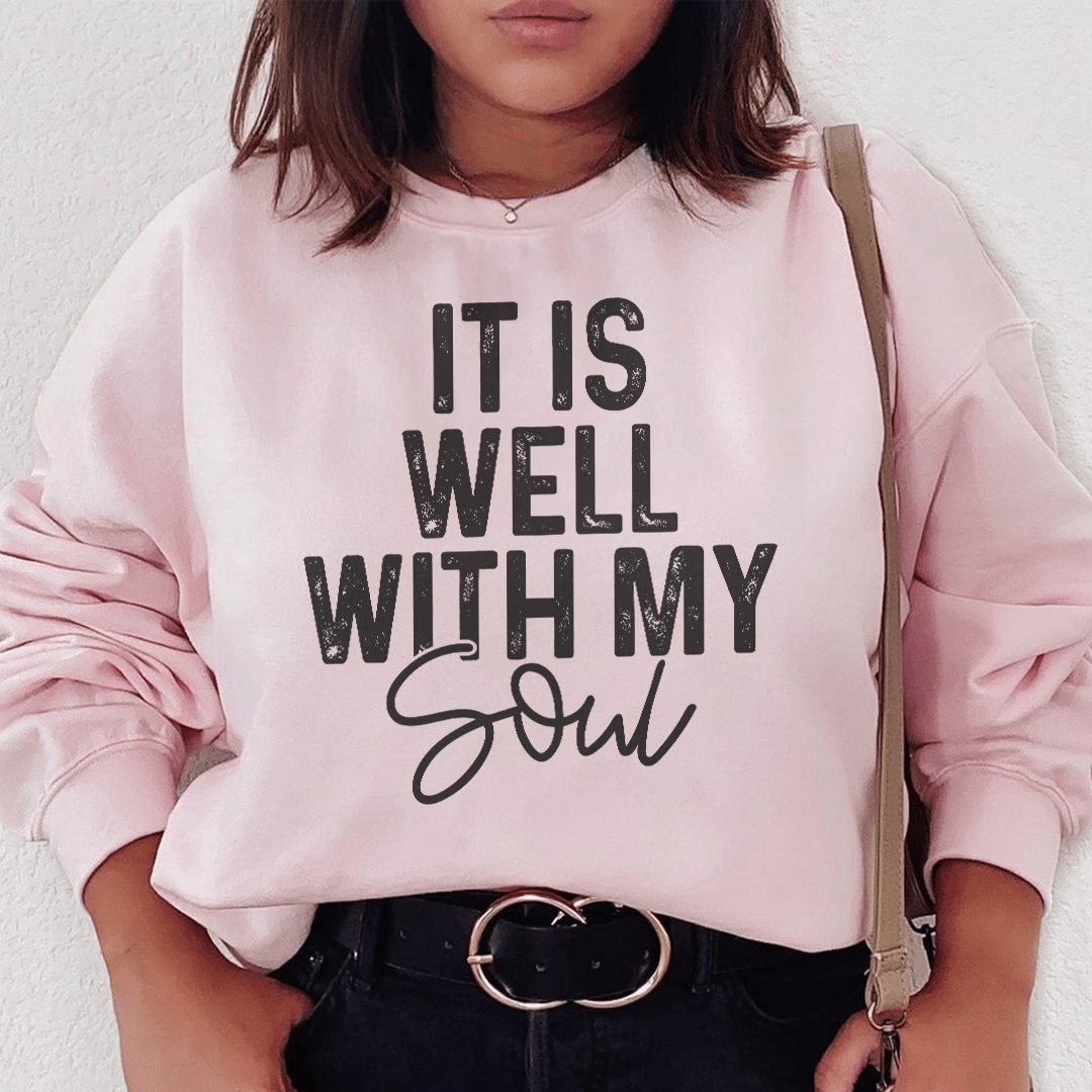 It Is Well With My Soul Sweatshirt