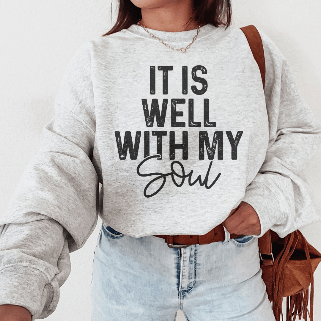 It Is Well With My Soul Sweatshirt