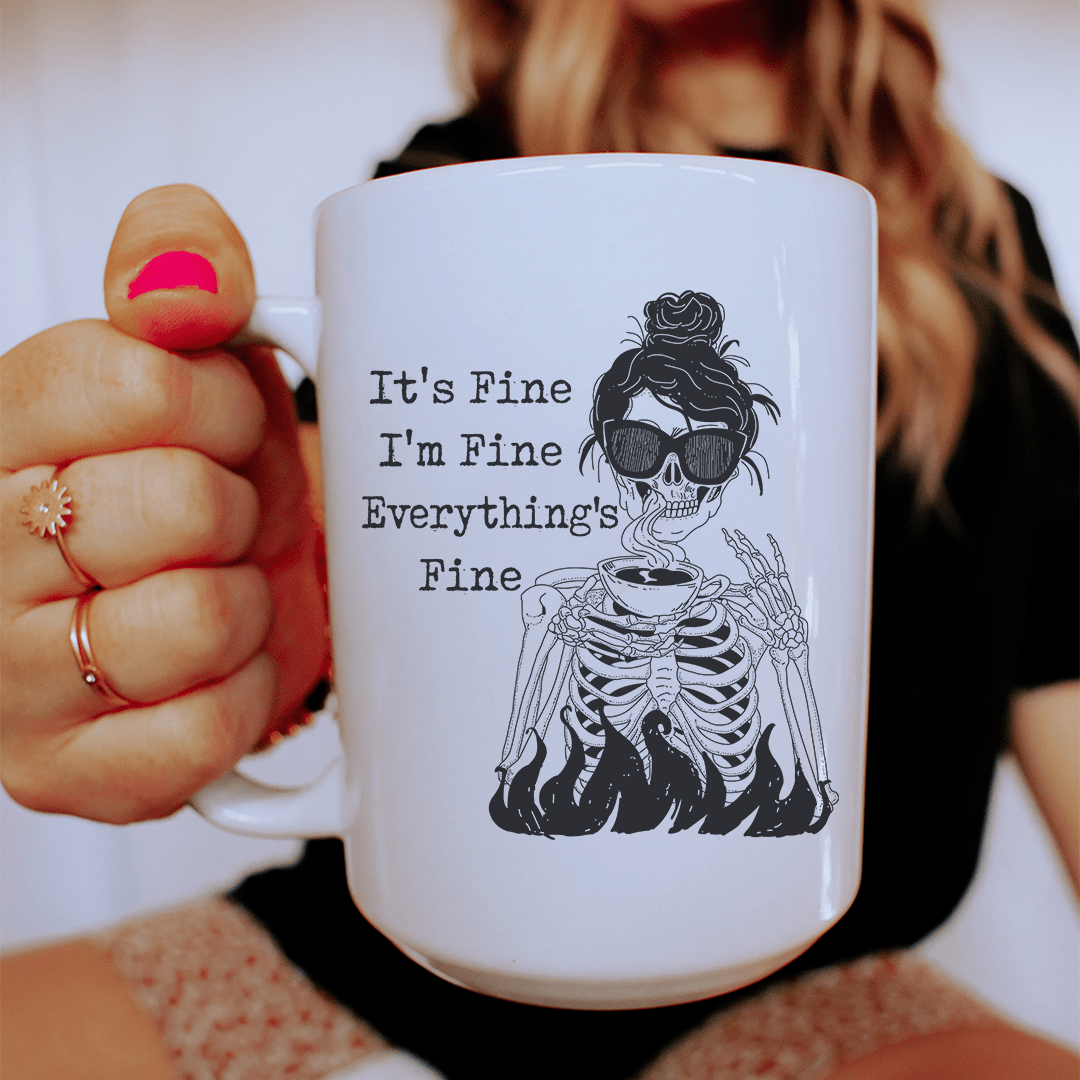 It's Fine I'm Fine Everything's Fine Mug 15 oz