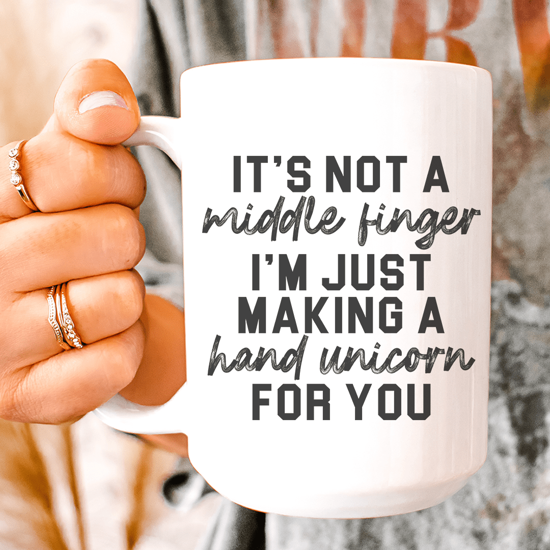 It's Not A Middle Finger Mug 15 oz