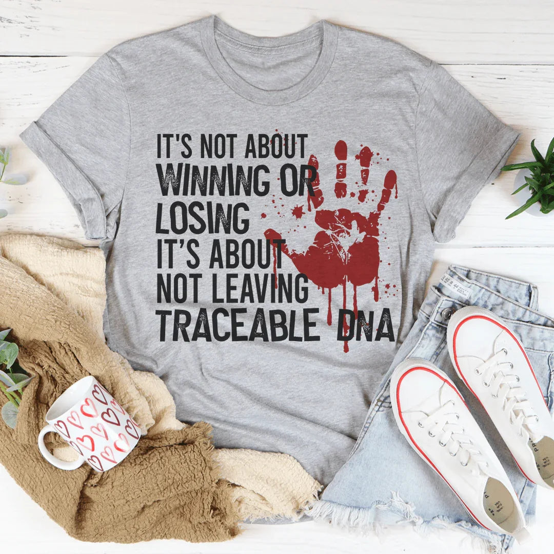 It's Not About Winning Or Losing Tee