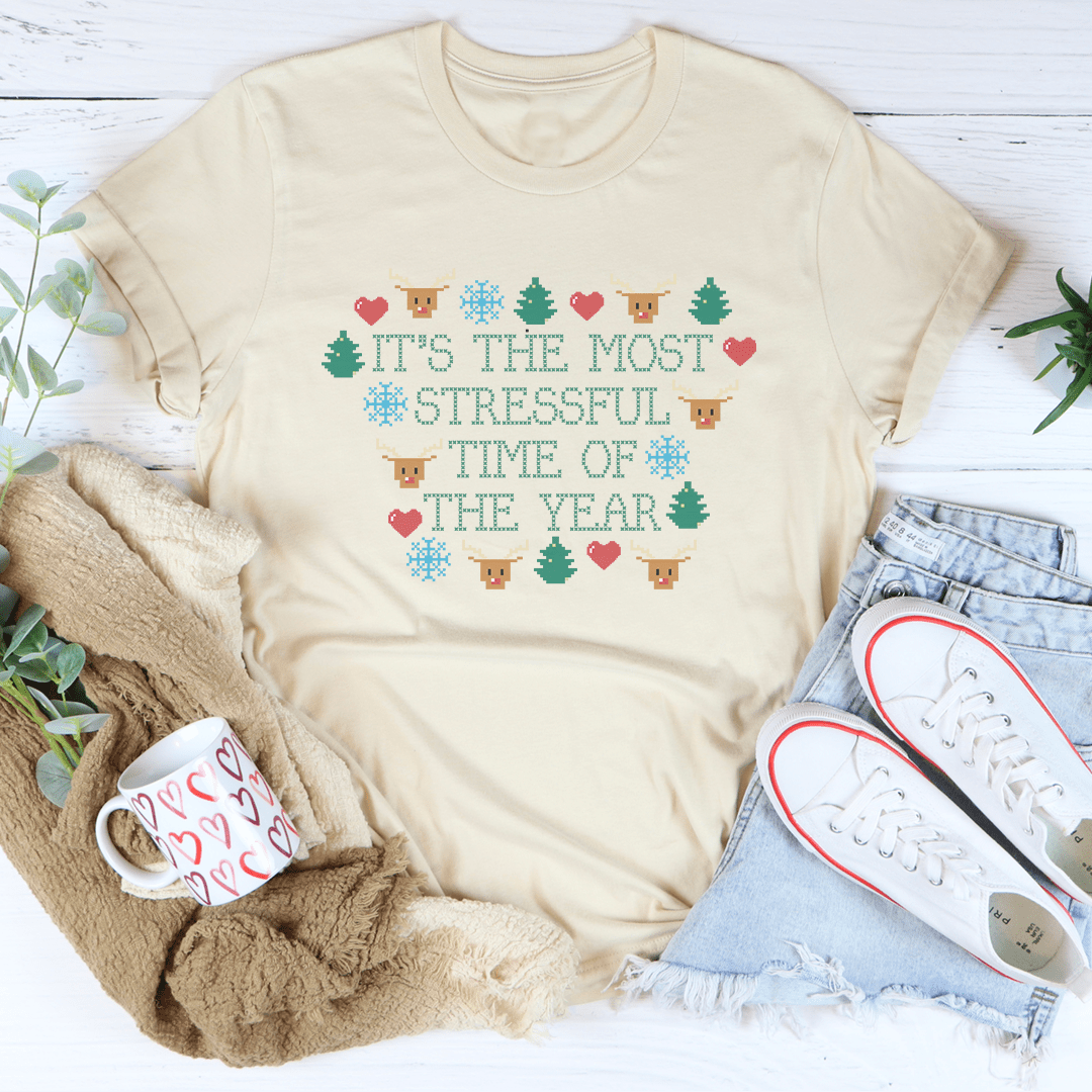 It's The Most Stressful Time Of The Year Tee
