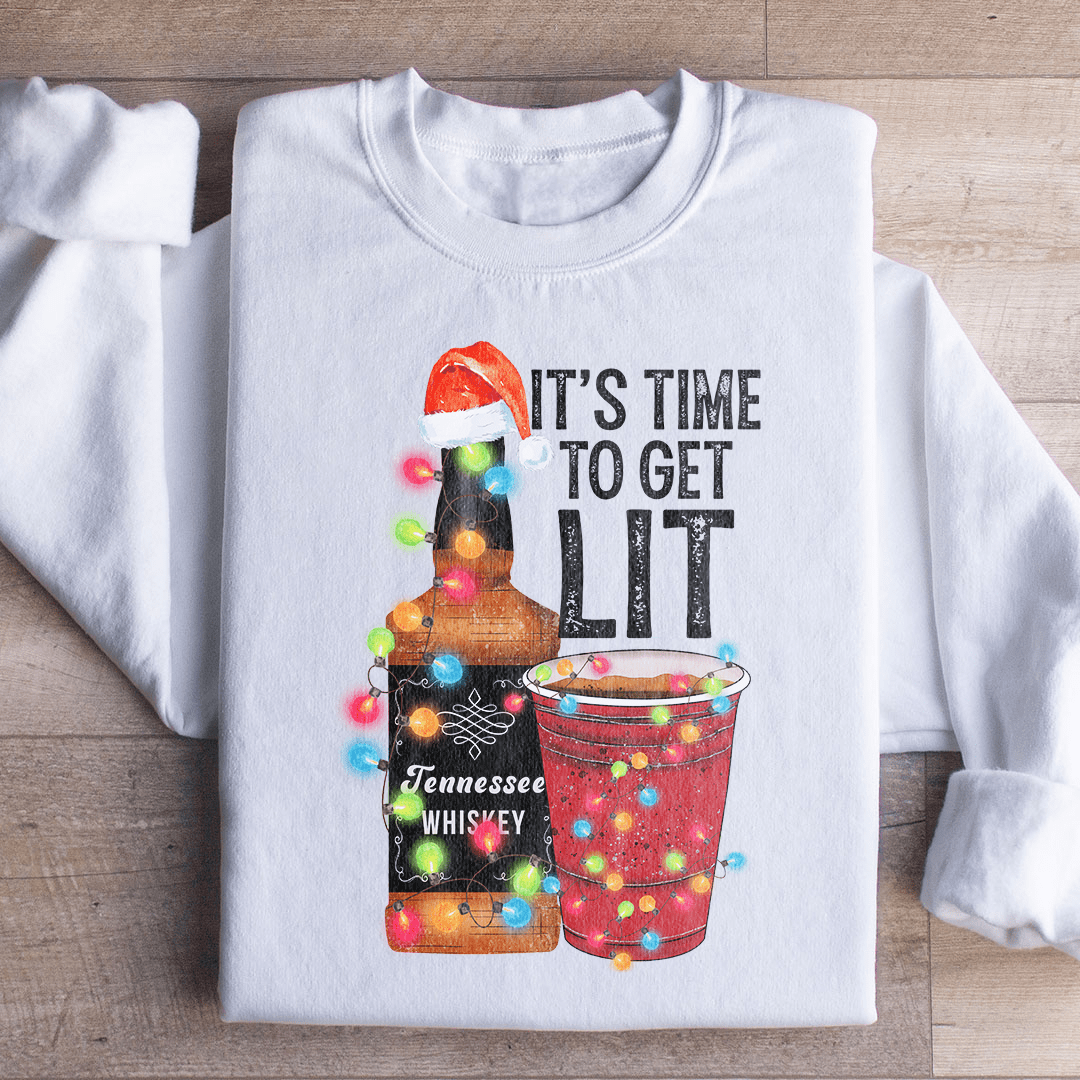 It's Time To Get Lit Sweatshirt