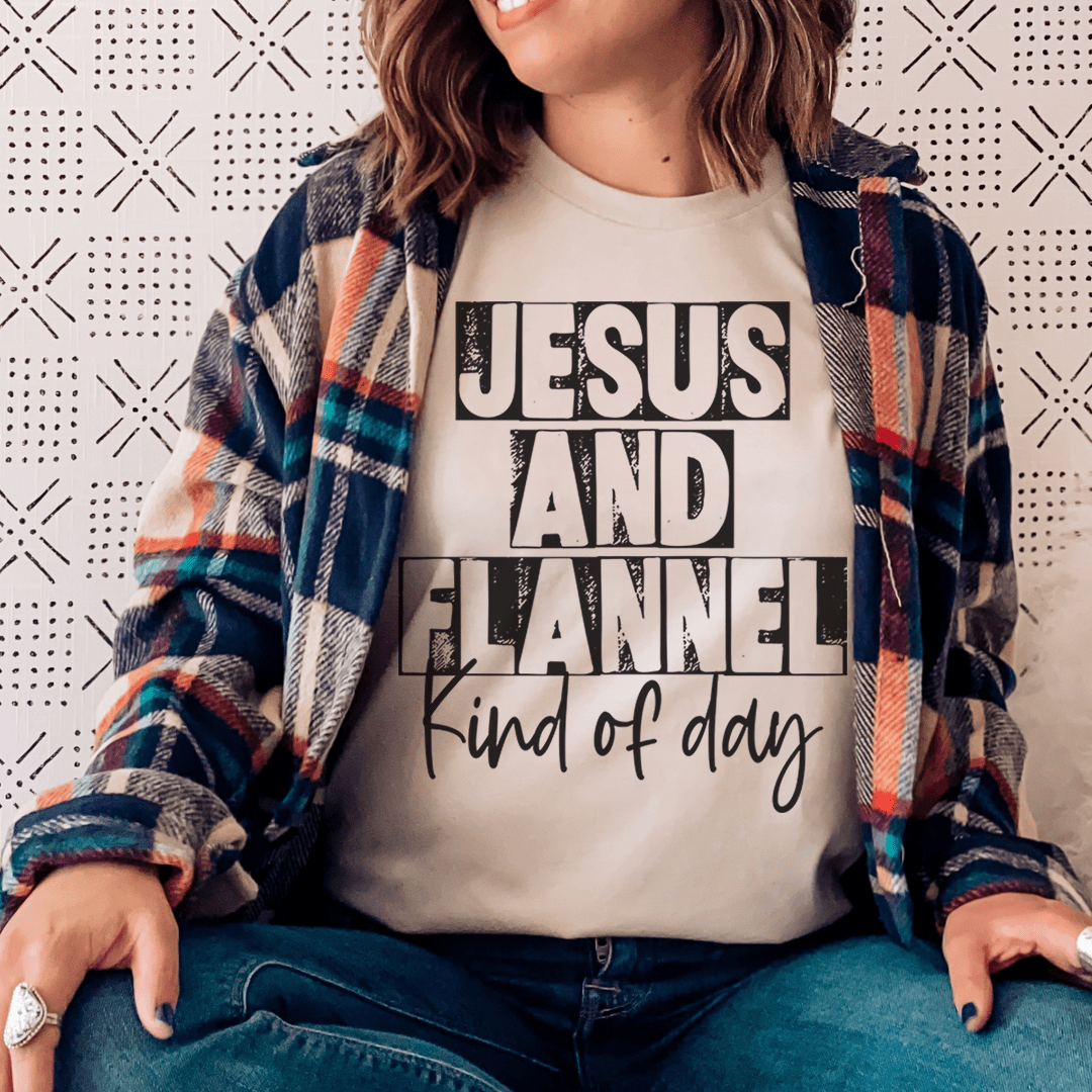 Jesus & Flannel Kind Of Day Tee