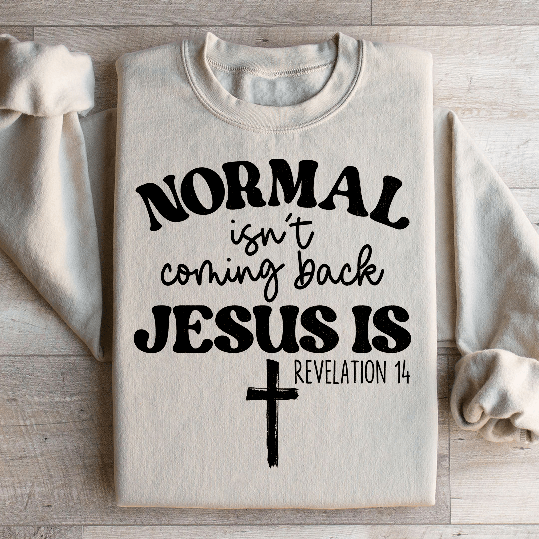 Jesus Is Coming Back Sweatshirt