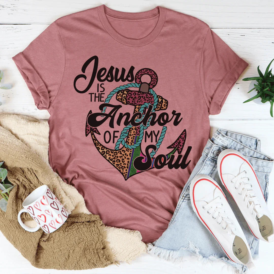 Jesus Is The Anchor Of My Soul Tee