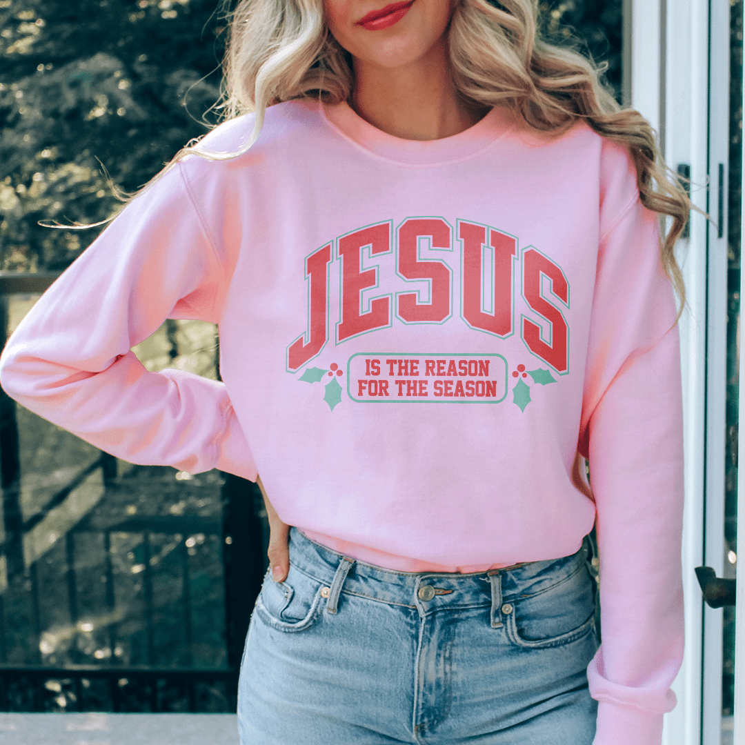 Jesus Is The Reason For The Season Sweatshirt