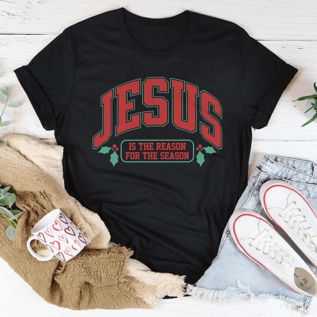 Jesus Is The Reason For The Season Tee