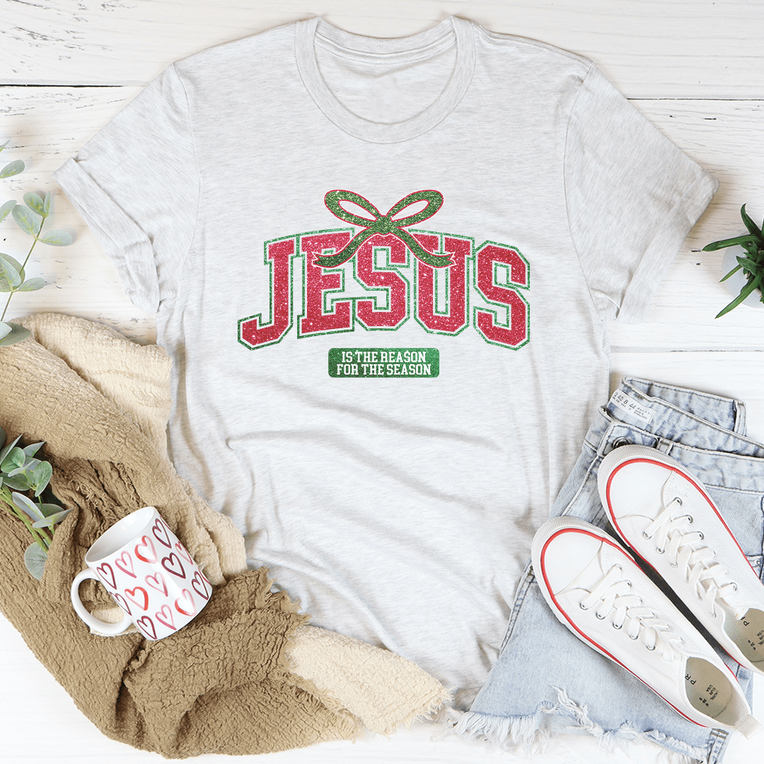 Jesus Is The Reason For The Season Tee