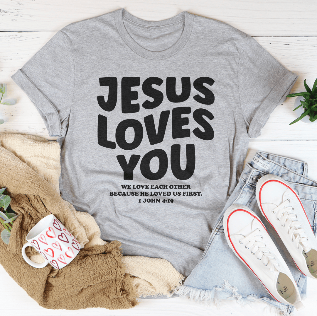 Jesus Loves You We Love Each Other Tee