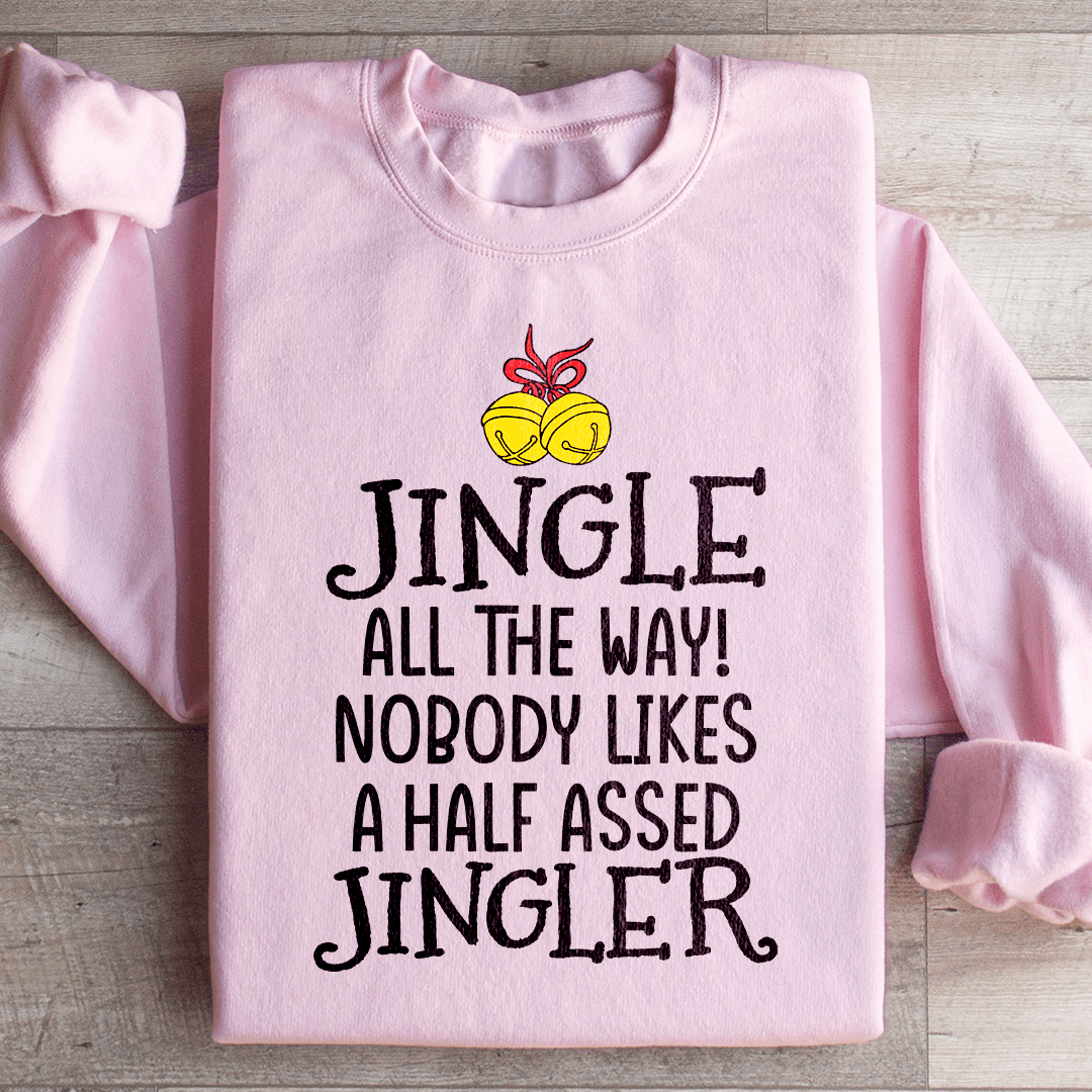 Jingle All The Way Long Sleeve Sweatshirt