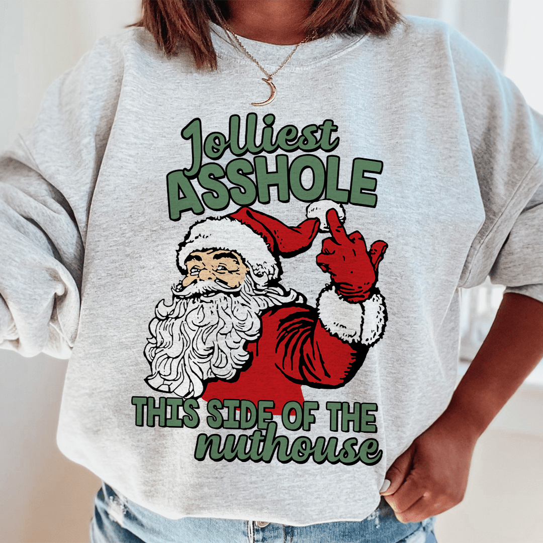 Jolliest This Side Of The Nuthouse Sweatshirt