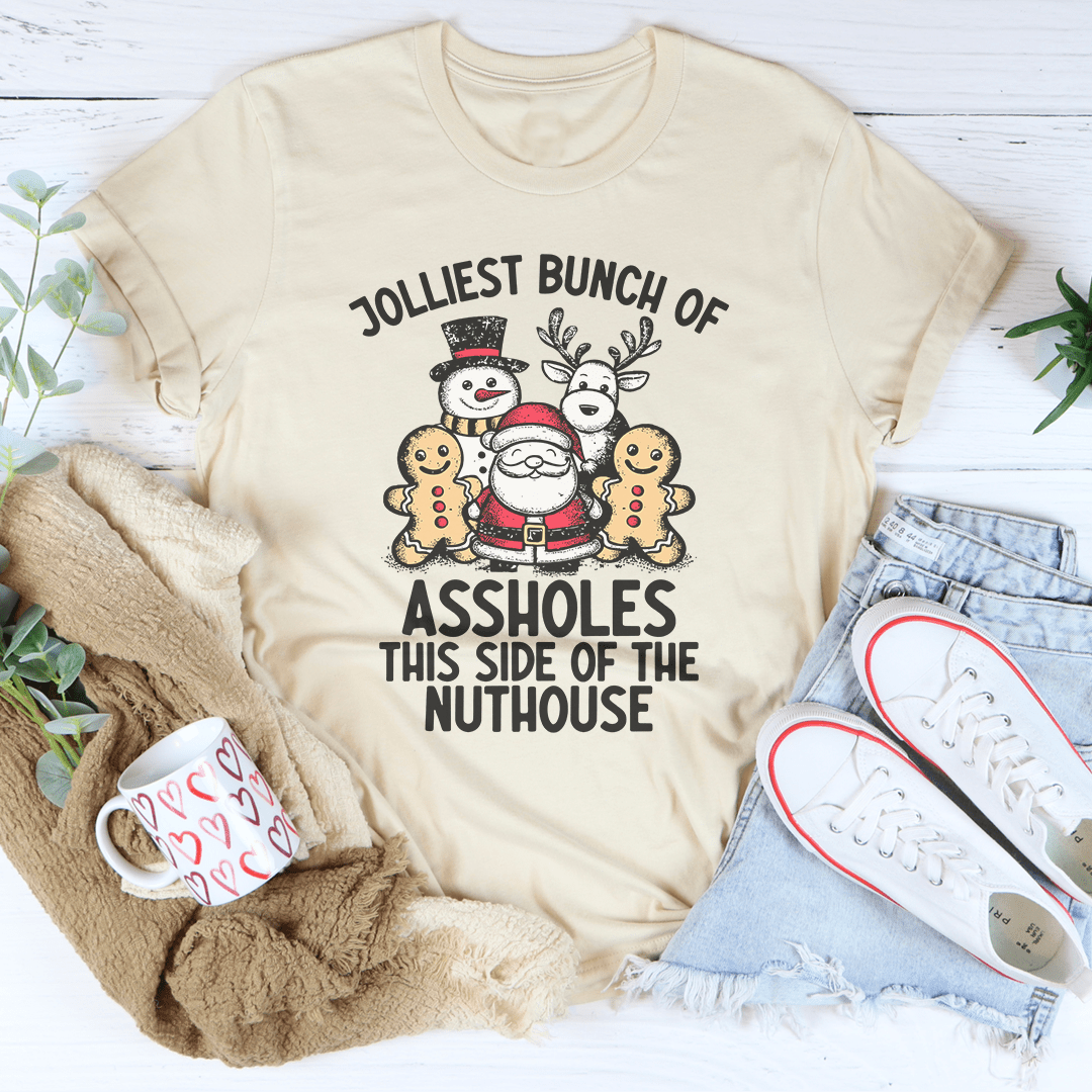 Jolliest Bunch Of Ass* This Side Of The Nuthouse Tee