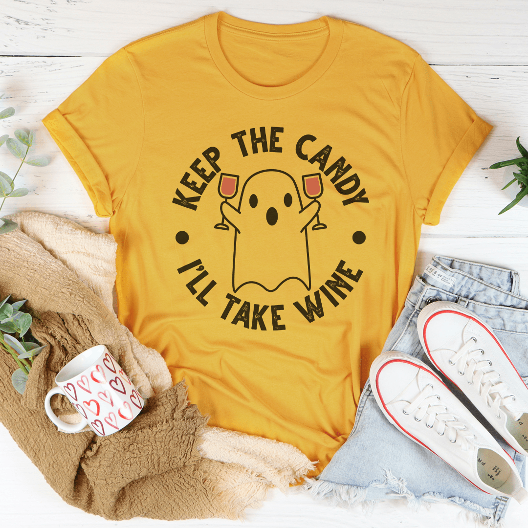 Keep The Candy I’ll Take Wine Tee
