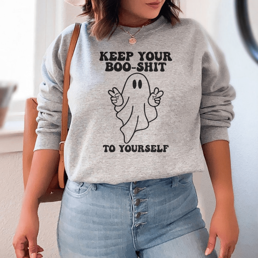 Keep Your Boo Shit To Yourself Sweatshirt