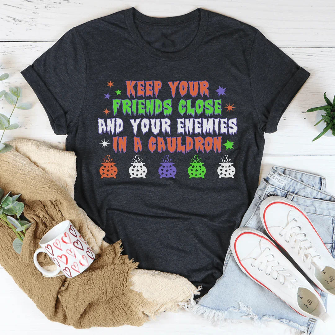 Keep Your Friends Close Tee
