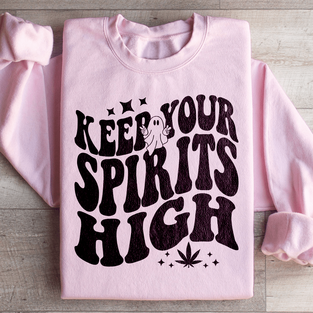 Keep Your Spirits Sweatshirt